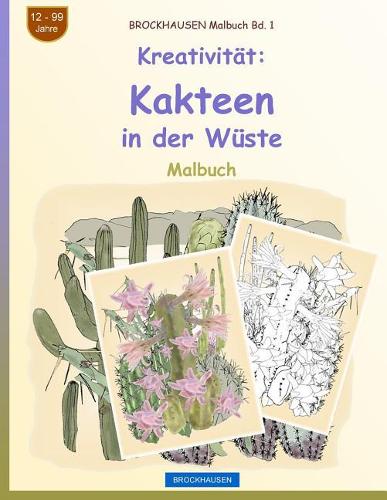 BROCKHAUSEN Malbuch Bd. 1 - Kreativität: Kakteen in der Wüste(1 Malbuch Kreativität)