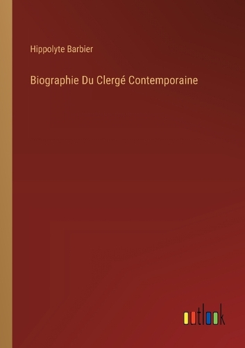 Biographie Du Clergé Contemporaine