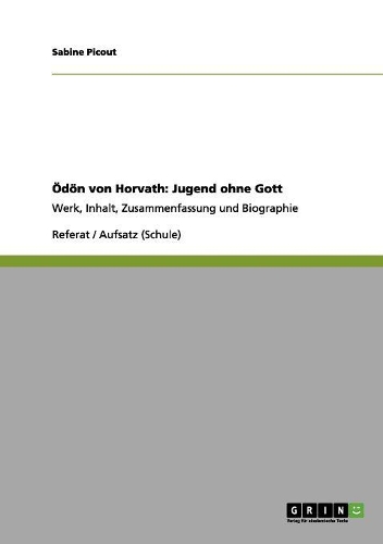 Ödön von Horvath: Jugend ohne Gott: Werk, Inhalt, Zusammenfassung und Biographie(German)