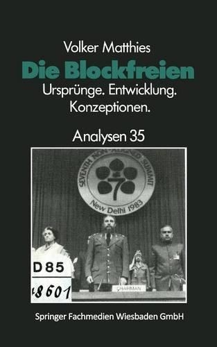 Die Blockfreien: Ursprünge · Entwicklung · Konzeptionen(35 Analysen)