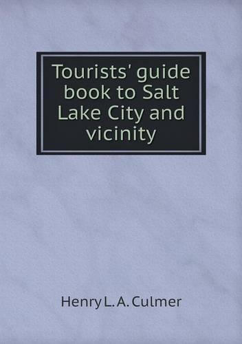 Tourists' guide book to Salt Lake City and vicinity