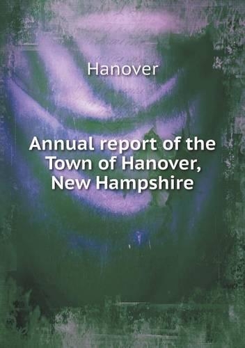 Annual report of the Town of Hanover, New Hampshire