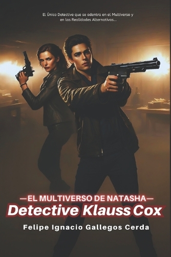Detective Klauss Cox: (1 El Multiverso de Natasha)