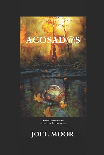 Acosad@s: Novela contemporanea a partir de hechos reales