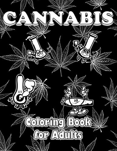 Cannabis Coloring Book For Adults: Black Background Psychedelic Stoner Adult Coloring Book