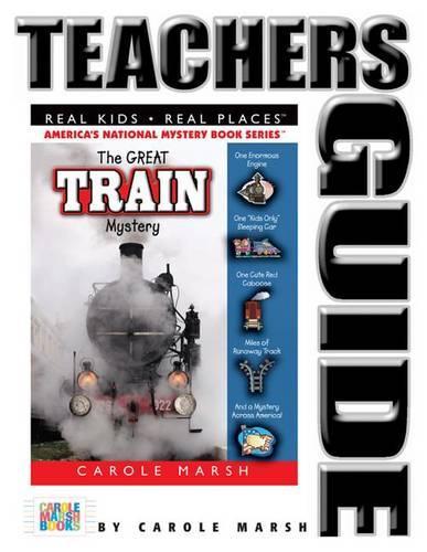 Great Train Mystery Teacher's Guide: (Real Kids! Real Places!)