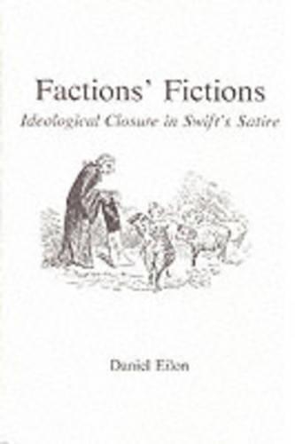 Factions' Fiction: Ideological Closure in Swift's Satire(English)