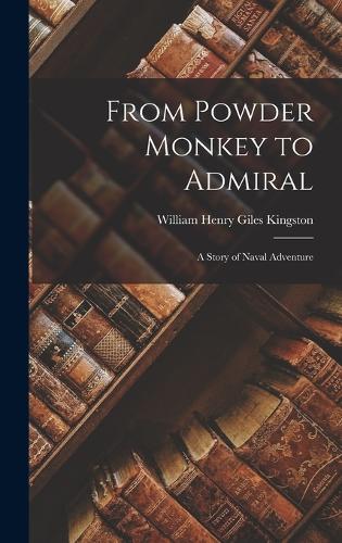 From Powder Monkey to Admiral