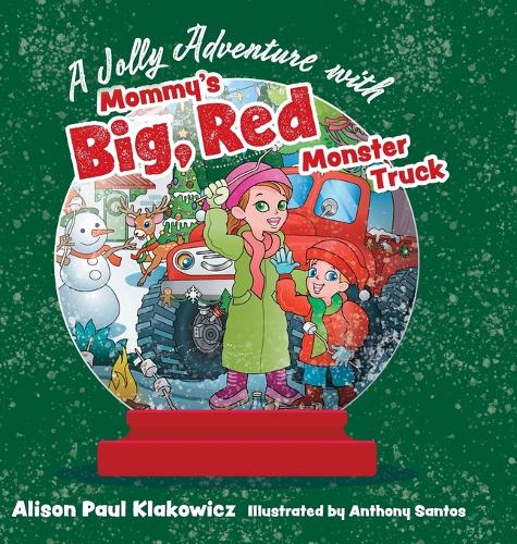 A Jolly Adventure with Mommy's Big, Red Monster Truck: (Mommy's Big Red Monster Truck)