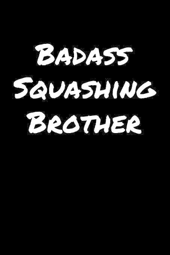 Badass Squashing Brother