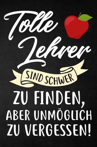 Tolle Lehrer sind schwer zu finden, aber unmöglich zu vergessen