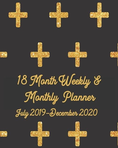 18 Month Weekly & Monthly Planner July 2019-December 2020