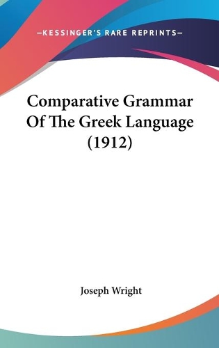 Comparative Grammar Of The Greek Language (1912)