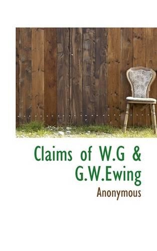 Claims of W.G & G.W.Ewing