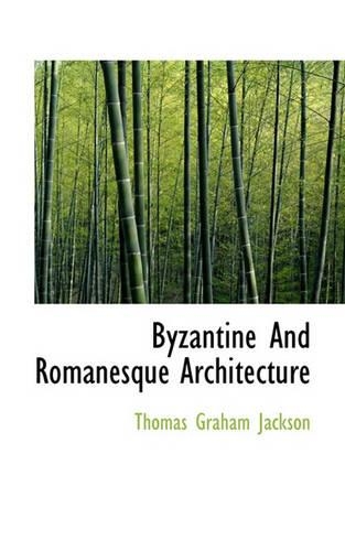 Byzantine and Romanesque Architecture: (English)