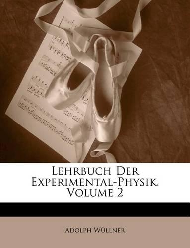 Lehrbuch Der Experimental-Physik, Volume 2: (German)