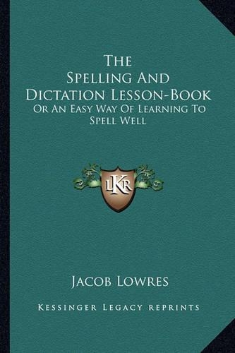 The Spelling And Dictation Lesson-Book