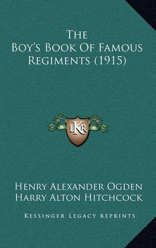 Boy's Book Of Famous Regiments (1915): (English)