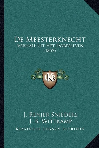 De Meesterknecht: Verhael Uit Het Dorpsleven (1855)
