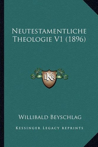 Neutestamentliche Theologie V1 (1896)