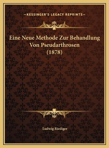 Eine Neue Methode Zur Behandlung Von Pseudarthrosen (1878)