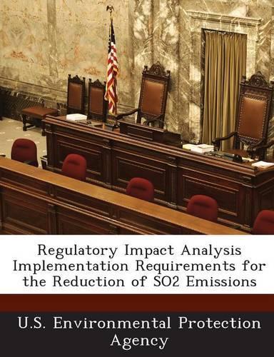 Regulatory Impact Analysis Implementation Requirements for the Reduction of So2 Emissions