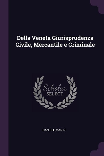 Della Veneta Giurisprudenza Civile, Mercantile e Criminale