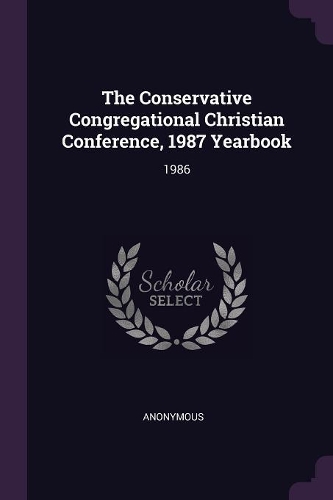 The Conservative Congregational Christian Conference, 1987 Yearbook
