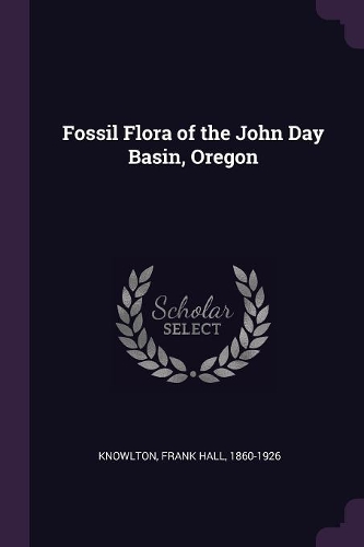 Fossil Flora of the John Day Basin, Oregon