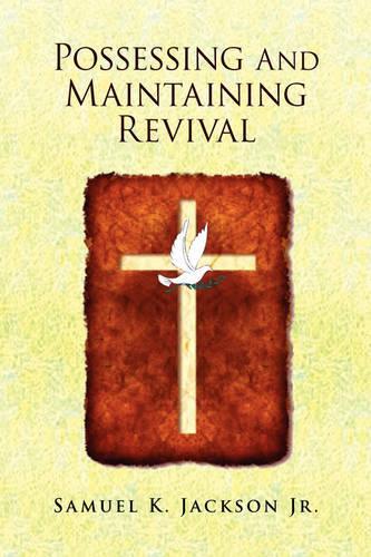 Possessing and Maintaining Revival