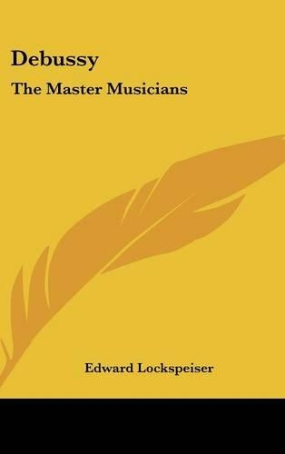 Debussy: The Master Musicians(English)