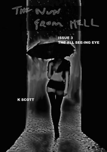 The Nun From Hell: Issue 3 The All See-ing Eye(1 Sweet Lie)