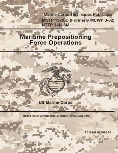 Marine Corps Techniques Publication MCTP 13-10D (Formerly MCWP 3-32) NTTP 3-02.3M Maritime Prepositioning Force Operations 2 May 2016