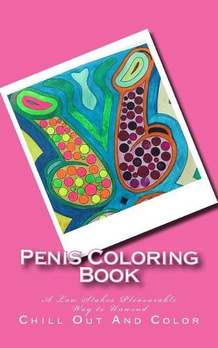Penis Coloring Book: A Low Stakes, Pleasurable Way to Unwind