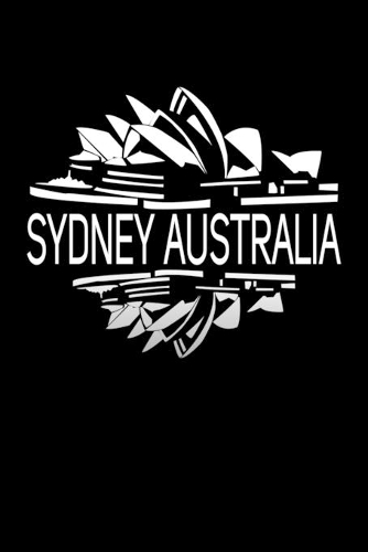 Sydney Australia: A Journal, Notepad, or Diary to write down your thoughts. - 120 Page - 6x9 - College Ruled Journal - Writing Book, Personal Writing Space, Doodle, N