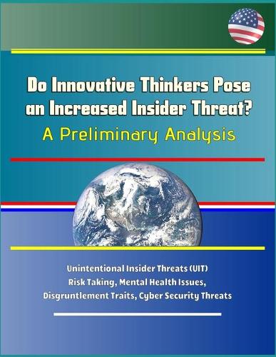 Do Innovative Thinkers Pose an Increased Insider Threat?