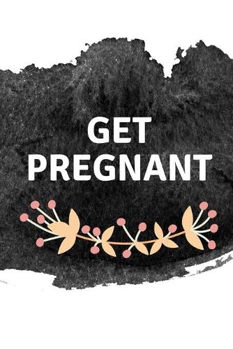 Get Pregnant