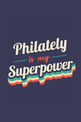 Philately Is My Superpower