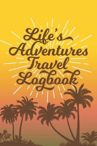 Life's Adventures Travel Log Book