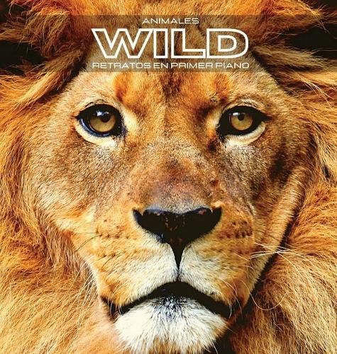 Animales WILD Retratos en Primer Plano: Álbum de fotos en color. Idea de regalo para los amantes de los animales y la naturaleza. Libro de fotos con primeros planos de animales salvajes, l