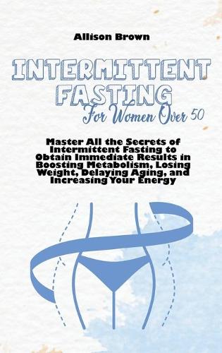 Intermittent Fasting For Women Over 50