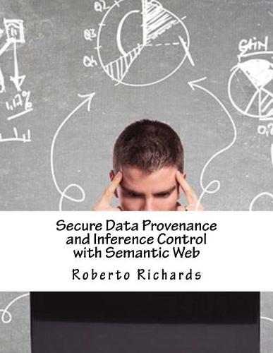 Secure Data Provenance and Inference Control with Semantic Web