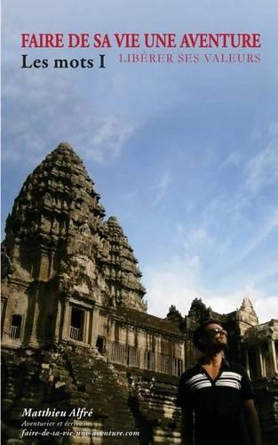 Faire de Sa Vie Une Aventure: Les Mots (I)(French)