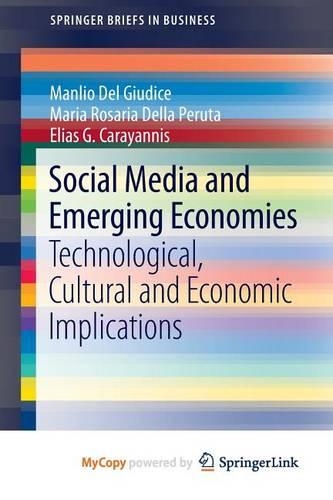 Social Media and Emerging Economies: Technological, Cultural and Economic Implications