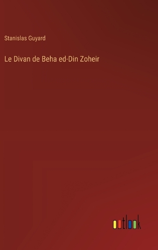 Le Divan de Beha ed-Din Zoheir