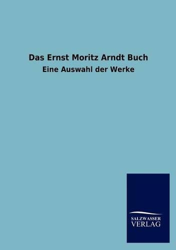 Das Ernst Moritz Arndt Buch: (German)