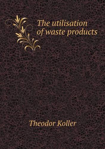 The utilisation of waste products