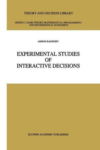 Experimental Studies of Interactive Decisions: (5 Theory and Decision Library C)