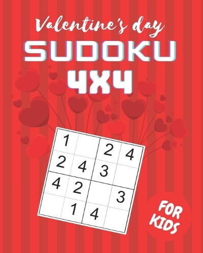 Valentine's Day Sudoku for Kids 4x4: Easy Sudoku Puzzles for Toddlers, First Sudoku, Beginner, Valentine's Day Gift for Kid, Activity Book