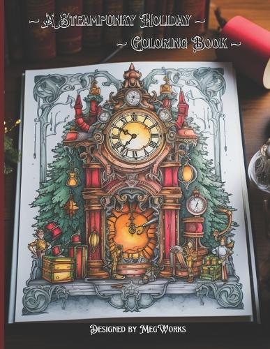 A Steampunky Holiday Coloring Book